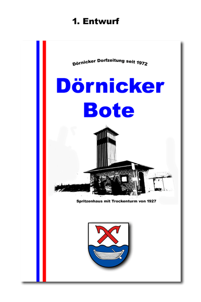 1. Entwurf, Dörnicker Bote, Dorfzeitung.