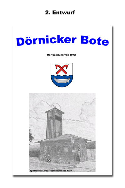 2. Entwurf, Dörnicker Bote, Dorfzeitung.